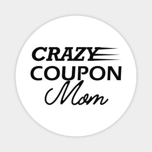 Crazy coupon mom Magnet